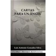 Cartas para un angel / Letters to an Angel by Silva, Luis Antonio Gonzalez, 9781495331305