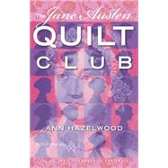 The Jane Austen Quilt Club by Hazelwood, Ann, 9781604601305