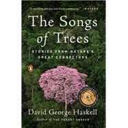 The Songs of Trees by Haskell, David George, 9780143111306