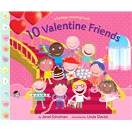 10 Valentine Friends by Schulman, Janet; Davick, Linda, 9780375871306
