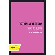 Fiction As History by Bowersock, G. W., 9780520301306