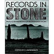 Records in Stone: Papers in Memory of Alexander Thom by Edited by Clive Ruggles, 9780521531306
