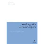 Working with German Corpora with a foreword by John Sinclair by Dodd, Bill, 9780826481306