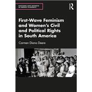First-Wave Feminism and Women�s Civil and Political Rights in South America by Carmen Diana Deere, 9781041111306