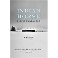 Indian Horse by Wagamese, Richard, 9781571311306