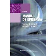 Manual de Epilepsia by Browne, Thomas R.; Holmes, Gregory L., 9788496921306