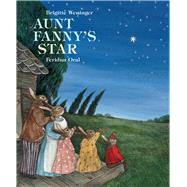 Aunt Fanny's Star by Weineger, Brigitte; Oral, Feridun, 9789888341306