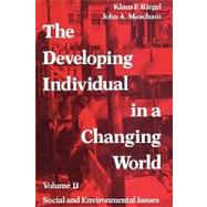 The Developing Individual in a Changing World: Volume 2, Social and Environmental Isssues by Meacham,John A., 9780202361307