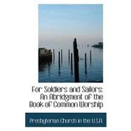 For Soldiers and Sailors : An Abridgment of the Book of Common Worship by Church in the U. S. a., Presbyterian, 9780554671307