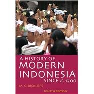 A History of Modern Indonesia since c. 1200 by Ricklefs, M. C., 9780804761307