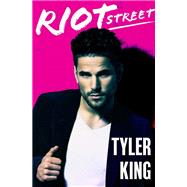 Riot Street by Tyler King, 9781455571307