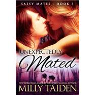 Unexpectedly Mated by Taiden, Milly, 9781499371307