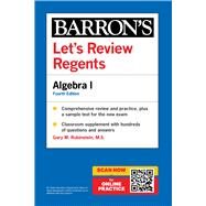Let's Review Regents: Algebra I, Fourth Edition by Rubinstein, Gary M., 9781506291307