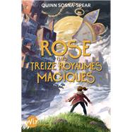 Rose et les treize royaumes magiques by Quinn Sosna-Spear, 9782226471307