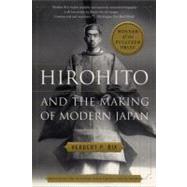 Hirohito and the Making of Modern Japan by Bix, Herbert, 9780060931308