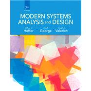 Modern Systems Analysis and Design by Hoffer, Jeffrey A.; George, Joey; Valacich, Joseph S., 9780132991308