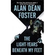 The Light-years Beneath My Feet by FOSTER, ALAN DEAN, 9780345461308