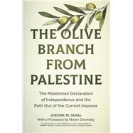The Olive Branch from Palestine by Jerome M. Segal, 9780520381308