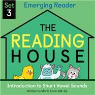 The Reading House Set 3: Introduction to Short Vowel Sounds by The Reading House; Conn, Marla, 9780525571308