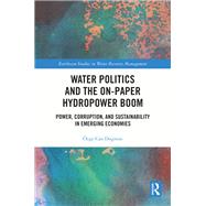 Water Politics and the On-Paper Hydropower Boom by zge Can Dogmus, 9781032281308