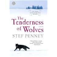 The Tenderness of Wolves A Novel by Penney, Stef, 9781416571308