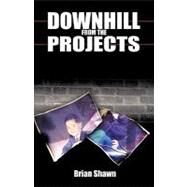 Downhill from the Projects by Croft, Brian, 9781426921308