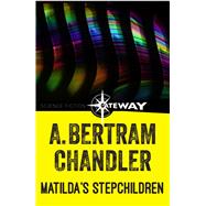 Matilda's Stepchildren by A. Bertram Chandler, 9781473211308