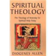 Spiritual Theology by Allen, Diogenes, 9781561011308