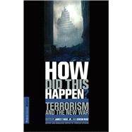 How Did This Happen? Terrorism And The New War by Hoge Jr, James F; Rose, Gideon, 9781586481308