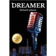 Dreamer by Johnsen, Michael K, 9781667801308