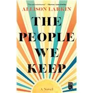 The People We Keep by Larkin, Allison, 9781982171308