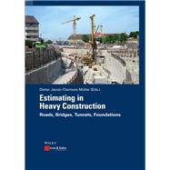 Estimating in Heavy Construction Roads, Bridges, Tunnels, Foundations by Jacob, Dieter; Müller, Clemens, 9783433031308