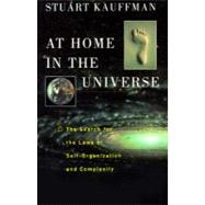 At Home in the Universe The Search for the Laws of Self-Organization and Complexity by Kauffman, Stuart, 9780195111309