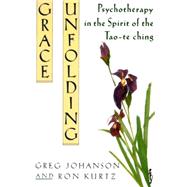 Grace Unfolding by JOHANSON, GREGKURTZ, RONALD S., 9780517881309