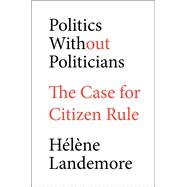 Politics Without Politicians by H�l�ne Landemore, 9780593951309