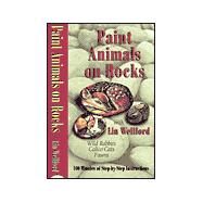 Paint Animals on Rocks With Lin Wellford by Wellford, Lin, 9780970071309