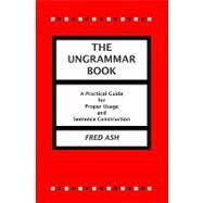 The Ungrammar Book by Ash, Fred, 9781419601309