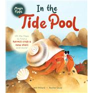 In the Tide Pool A Magic Flaps Book by Millard, Will; Quiqi, Rachel, 9781419771309