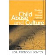 Child Abuse and Culture Working with Diverse Families by Fontes, Lisa Aronson; Conte, Jon R., 9781593851309