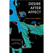 Desire After Affect by Angerer, Marie-luise; Grindell, Nicholas; Clough, Patricia T., 9781783481309