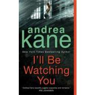 ILL BE WATCHING YOU         MM by KANE ANDREA, 9780060741310