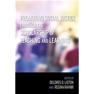 Promoting Social Justice Through the Scholarship of Teaching and Learning by Liston, Delores D.; Rahimi, Regina, 9780253031310