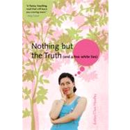 Nothing But the Truth (and a Few White Lies) by Chen, Justina, 9780316011310