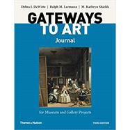 Gateways to Art's Journal for Museum and Gallery Projects by Dewitte, Debra J.; Larmann, Ralph M.; Shields, M. Kathryn, 9780500841310