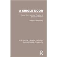 A Single Door: Social Work with the Families of Disabled Children by Glendinning; Caroline, 9781138951310
