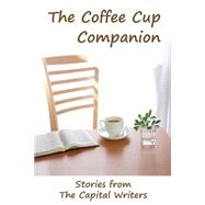 The Coffee Cup Companion by Capital Writers; Burke, Rose; Hemming, Jo-anne; Kirby, Gina; Storey, Heather Macdonald, 9781500811310