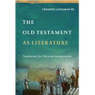 The Old Testament as Literature by Tremper Longman III, 9781540961310