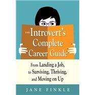 The Introvert's Complete Career Guide by Finkle, Jane, 9781632651310