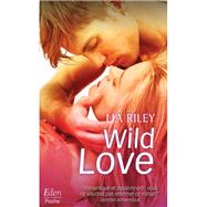 WILD LOVE by Lia Riley, 9782824611310
