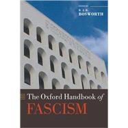The Oxford Handbook of Fascism by Bosworth, R.J.B., 9780199291311